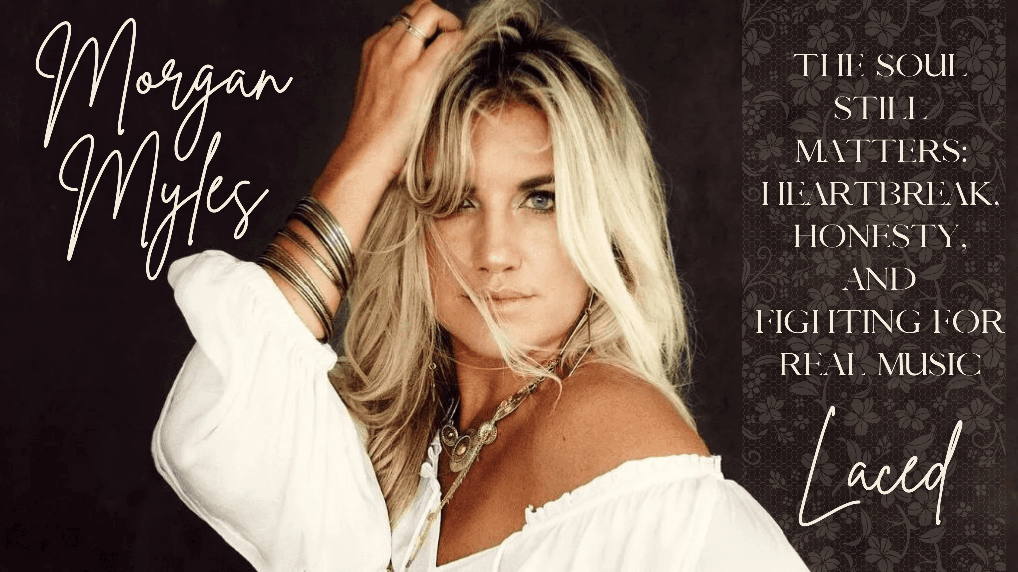 The Soul Still Matters: Morgan Myles on Heartbreak, Honesty, and Fighting for Real Music
